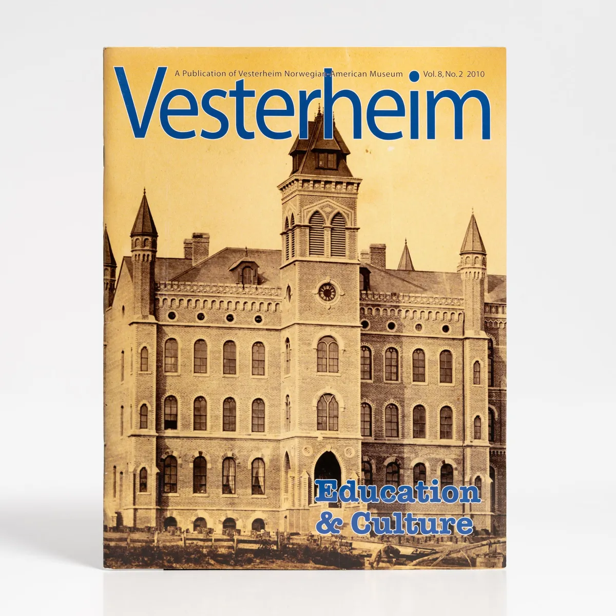 Vesterheim Vesterheim Magazine-Magazine Vol. 8, No. 2 2010 - Education and Culture