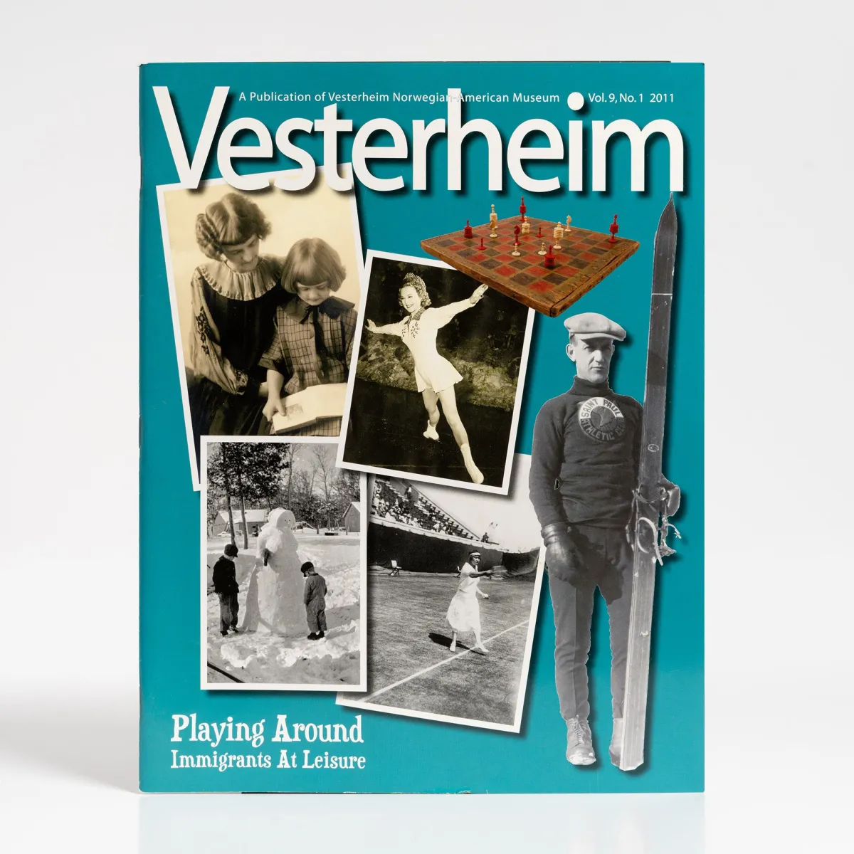 Vesterheim Vesterheim Magazine-Magazine Vol. 9, No. 1 2011 - Playing Around, Immigrants at Leisure