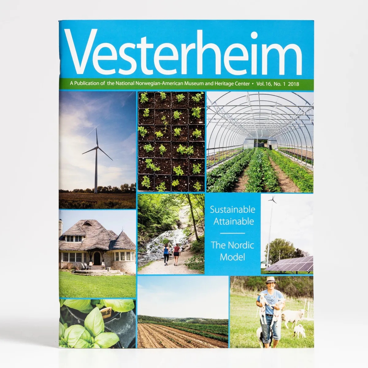 Vesterheim Vesterheim Magazine-Magazine Vol. 16, No. 1 2018 - Sustainable Attainable, The Nordic Model